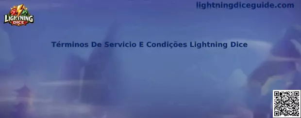 Guía oficial de Términos De Servicio E Condições Lightning Dice