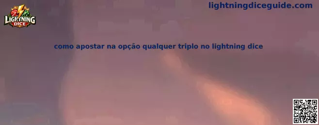 Como apostar na opção qualquer triplo no lightning dice